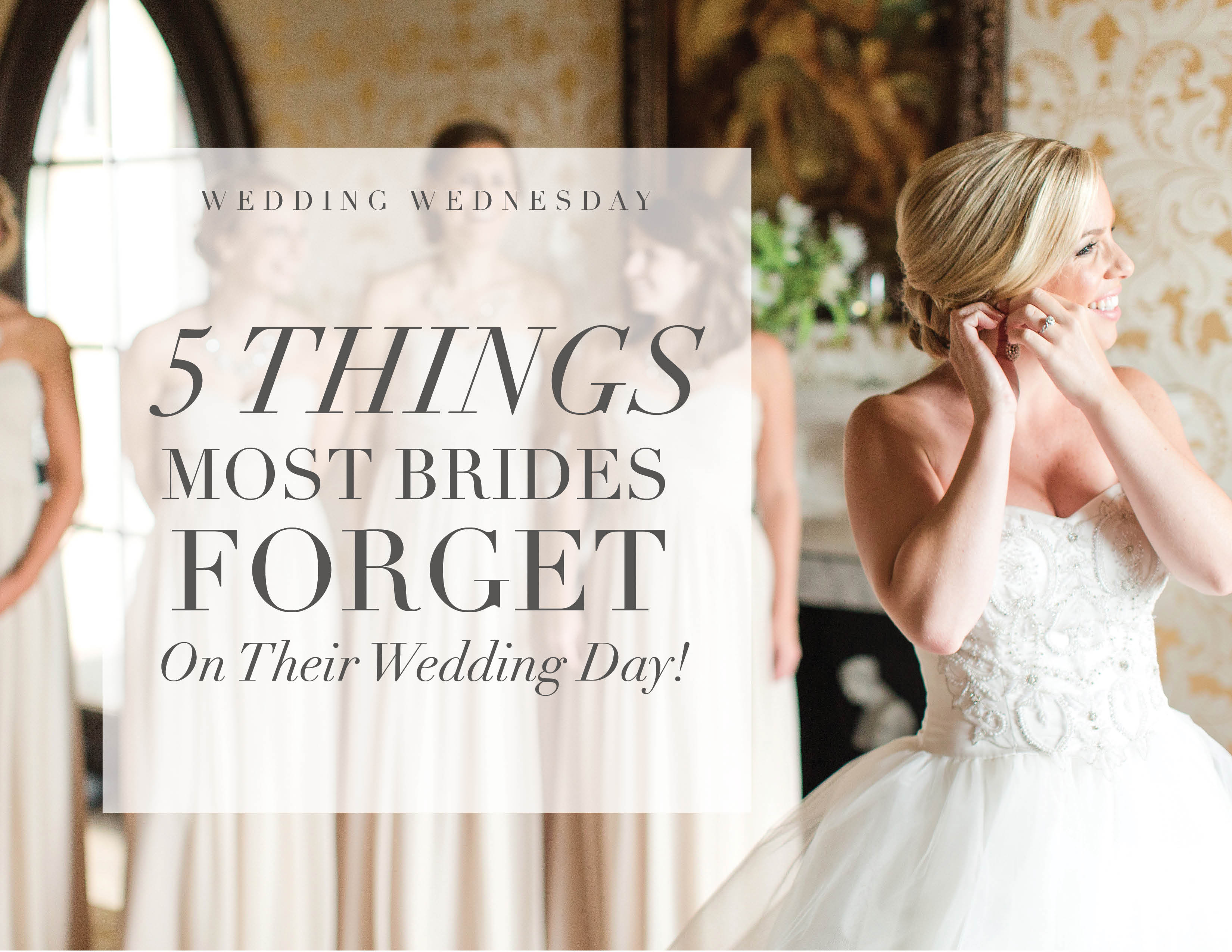 What Brides Forget on their Wedding Day. Wedding Planning. Bridal Resource.