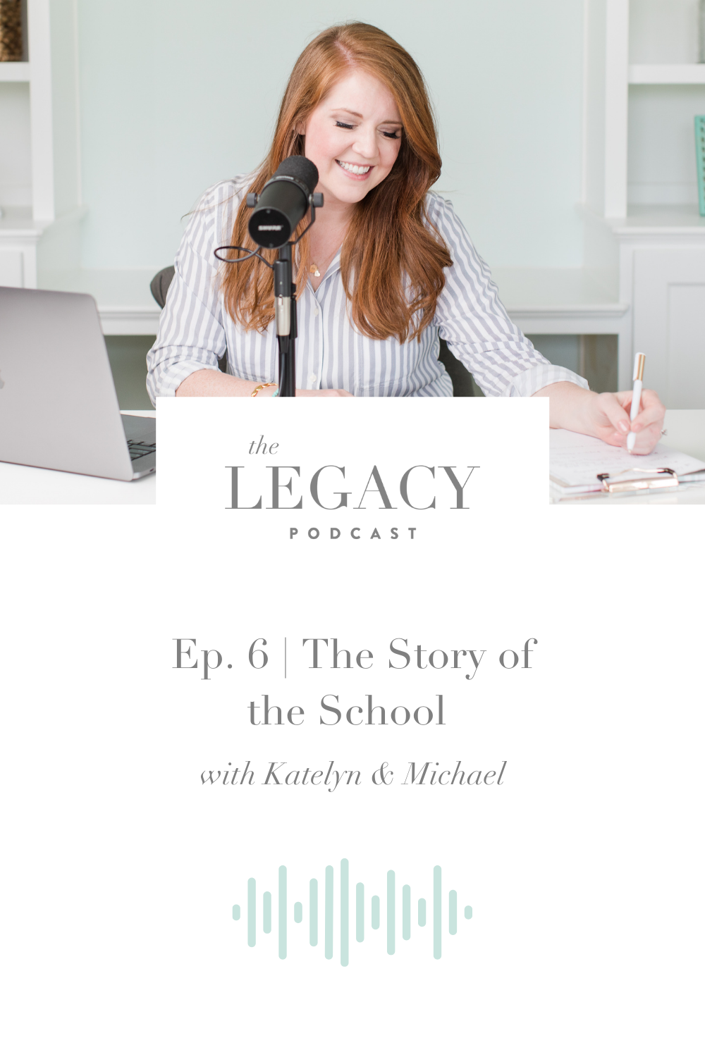 Ep. 6 | The Story of the School with Katelyn & Michael