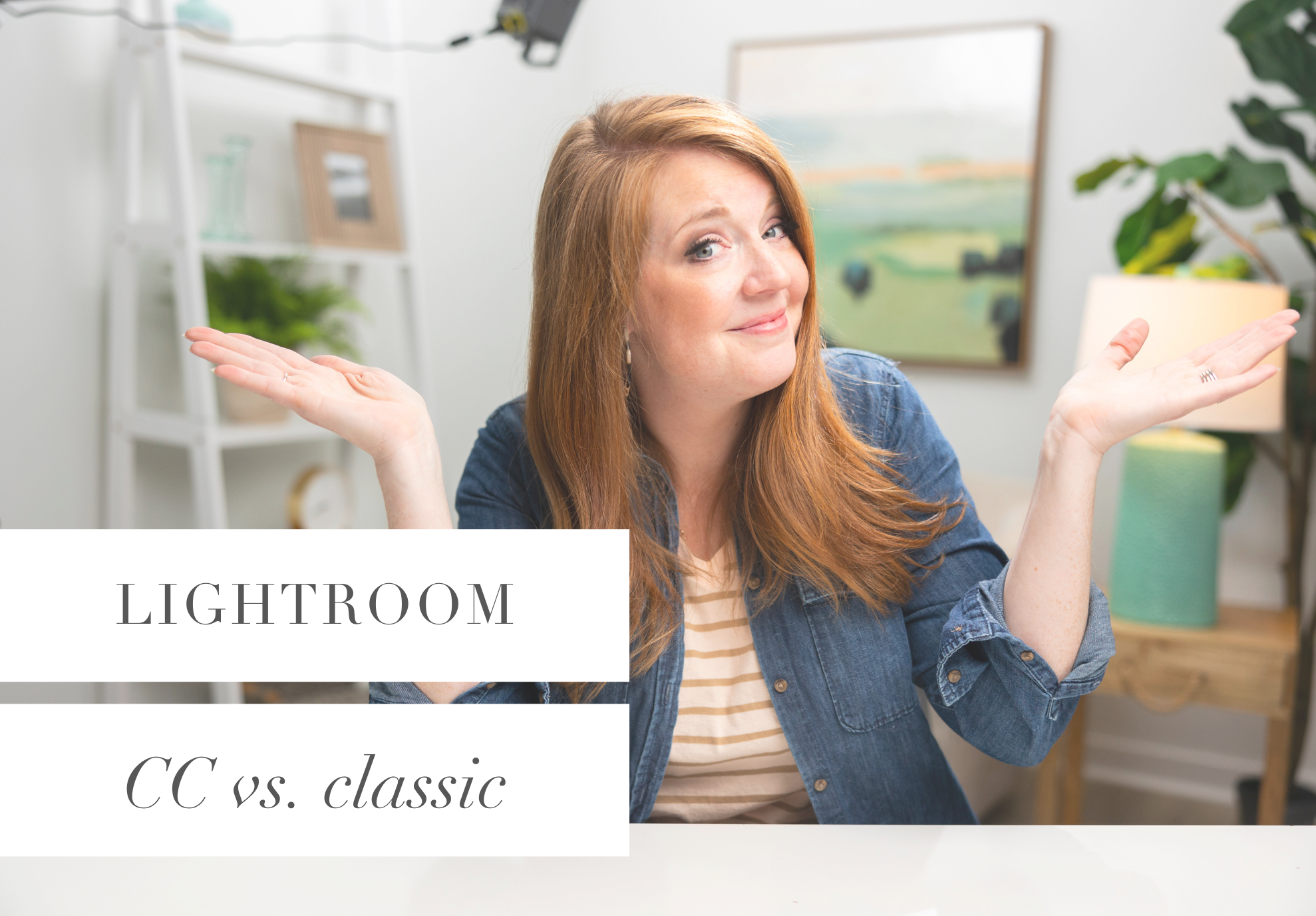 Lightroom CC vs. Classic