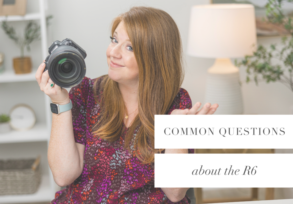 Common Questions About the R6 – Virginia Wedding Photographer