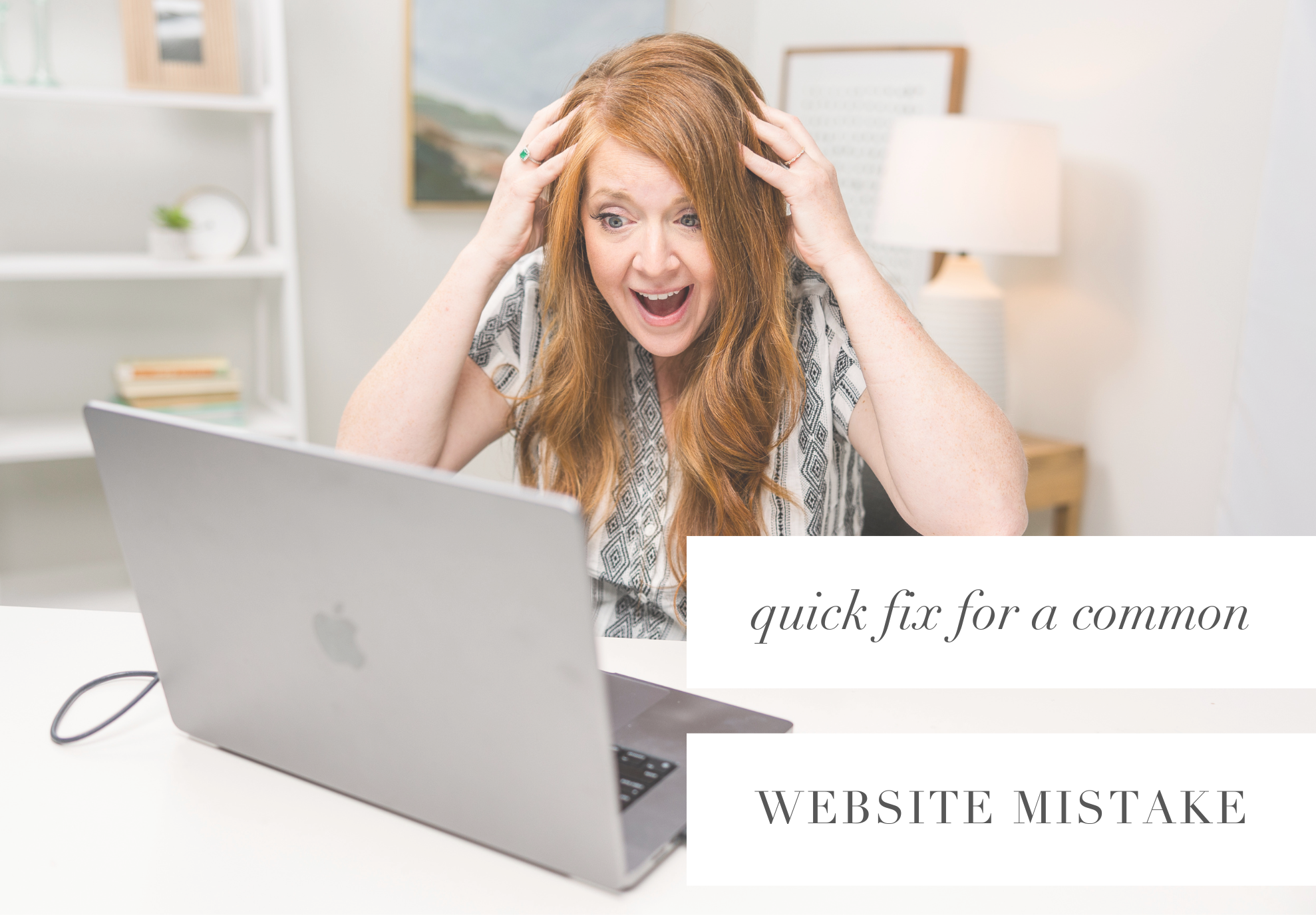 QUICK FIX FOR A COMMON WEBSITE MISTAKE